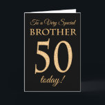 Chic 50ste Gouden Effect op Zwart, Broeder Verjaar Kaart<br><div class="desc">Een chique 50ste verjaardag Kaart voor een 'Very Special Brother',  met een nummer 50 samengesteld uit gouden-effect nummers en het woord 'Brother',  in gouden-effect,  op een zwarte achtergrond. Het bericht aan de binnenkant,  dat u desgewenst kunt wijzigen,  is 'Happy Birthday'</div>