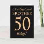 Chic 50th Gold-effect op Black, Brother Birthday Kaart<br><div class="desc">Een chic 50th Birthday Card voor een 'zeer speciale broer',  met een getal van 50 bestaande uit gouden-effectgetallen en het woord 'broer',  in goudeffect,  op een zwarte achtergrond. Het binnenste bericht,  dat je kunt wijzigen als je dat wilt,  is 'Happy Birthday'</div>