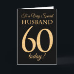 Chic 60e Goud-effect op Black, Man Verjaardag Kaart<br><div class="desc">Een chique Kaart van 60 jaar voor een 'Very Special Husband',  met een nummer 60 samengesteld uit gouden-effectnummers en het woord 'Husband',  in goudeffect,  op een zwarte achtergrond. Het bericht aan de binnenkant,  dat u desgewenst kunt wijzigen,  is 'Happy Birthday'</div>