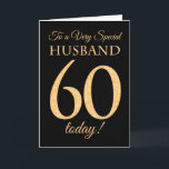 Chic 60e Goud-effect op Black, Man Verjaardag Kaart<br><div class="desc">Een chique Kaart van 60 jaar voor een 'Very Special Husband',  met een nummer 60 samengesteld uit gouden-effectnummers en het woord 'Husband',  in goudeffect,  op een zwarte achtergrond. Het bericht aan de binnenkant,  dat u desgewenst kunt wijzigen,  is 'Happy Birthday'</div>