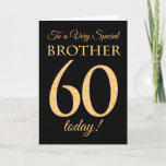 Chic 60th Gold-effect op Black, Brother Birthday Kaart<br><div class="desc">Een 60e kinderkaart voor een 'zeer speciale broer',  met een getal van 60,  bestaande uit gouden-effectgetallen en het woord 'broer',  in goudeffect,  op een zwarte achtergrond. Het binnenste bericht,  dat je kunt wijzigen als je dat wilt,  is 'Happy Birthday'</div>