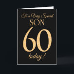 Chic 60th Gold-effect op Black, voor Son Birthday Kaart<br><div class="desc">Een 60e kinderkaart voor een 'zeer speciale zoon',  met een getal van 60,  bestaande uit gouden-effectgetallen en het woord 'zoon',  in gouden werking,  op een zwarte achtergrond. Het binnenste bericht,  dat je kunt wijzigen als je dat wilt,  is 'Happy Birthday'</div>