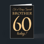 Chic 60th Goud-effect op Zwart, Broer Verjaardag Kaart<br><div class="desc">Een chic verjaardagskaart voor de 60ste verjaardag van een 'heel speciale broer',  met een cijfer 60 samengesteld uit goud-effect cijfers en het woord 'Broer',  in goud-effect,  op een zwarte achtergrond. Het binnenste bericht,  dat je kan veranderen als je wilt,  is 'Gefeliciteerd met je verjaardag'</div>