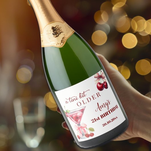 Chic A Tini Bit Older Cherry Martini 21st Birthday Sparkling Wijnetiket