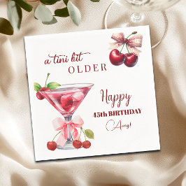 Chic A Tini Bit Older Cherry Martini 45th Birthday Servet