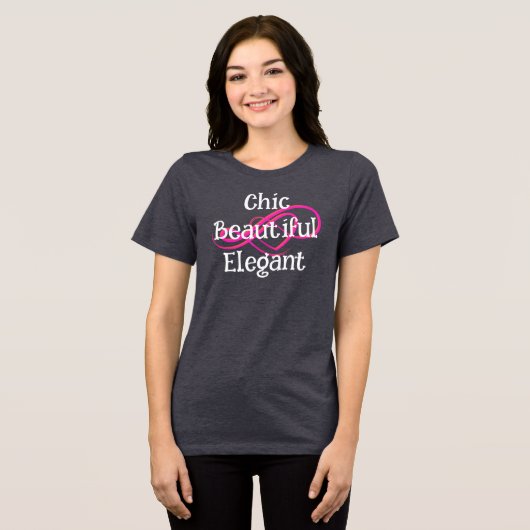 Chic, Beautiful, Elegant T-Shirt (Voorkant volledig)