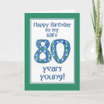 Chic Blue, Green, White 80th Birthday for Wife Kaart<br><div class="desc">Een stijlvolle 80e Birthday-kaart voor een vrouw,  met het nummer 80 gemaakt van een handbeschilderd papieren collage,  in blauw,  groen en wit,  coördinerend met de letters en de rand van de kaart. Vergeet niet dat je de binnenkant van deze 80e verjaardag kaart gemakkelijk kunt aanpassen.</div>