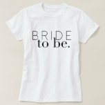 Chic Bride om te worden | Weddenschap | Bride T-shirt<br><div class="desc">Deze subtiele bruid om shirt te zijn is perfect voor een trendy en chic bride.</div>