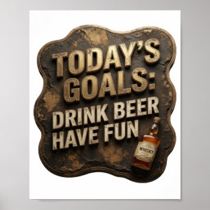 Chic DOELEN VAN DAAG DRINK BIER HEB PLEZIER v2 Poster