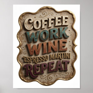 Chic Goud COFFEE WERK WIJN ESPRESSO MARTINI HERHAL Poster