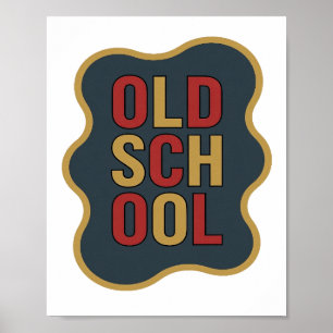 Chic Goud OLD SCHOOL Slogan Design Poster