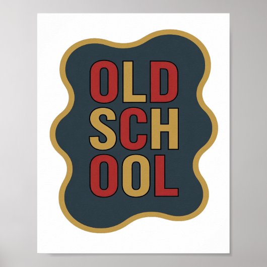 Chic Goud OLD SCHOOL Slogan Design Poster (Voorkant)