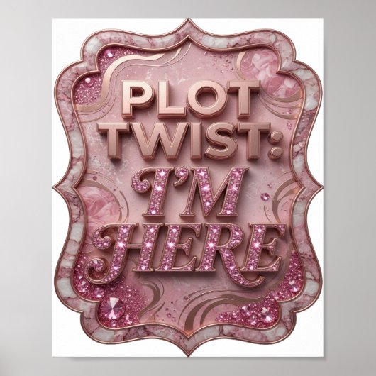 Chic Goud PLOT TWIST IK BEN ER Poster (Voorkant)