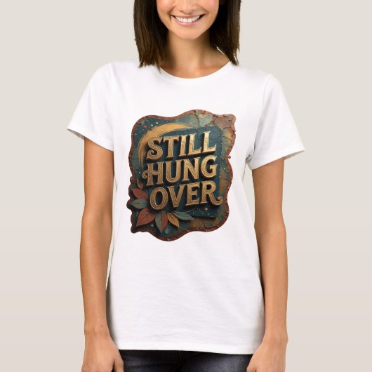 Chic Goud STILL HUNG OVER T-shirt (Voorkant)