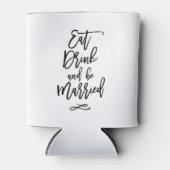 Chic Hand Lettered Wedding Eat Drink wordt gehuwd Blikjeskoeler (Voorkant)