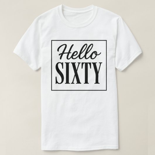 Chic Hello Sixty 60e Verjaardag T-Shirt (Design voorkant)