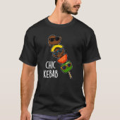 Chic Kebab Funny Shish Kebab Pun Dark BG T-shirt (Voorkant)