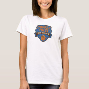 Chic KOFFIE EERST DAN HET ECHTE LEVEN Grafisch T-s T-shirt