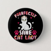 Chic Lady Cat, Purrfectly Sane Cat Lady Ronde Button 5,7 Cm (Voorkant)