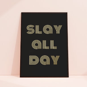 Chic Modern Typografie Slay All Day Black + Gold Folie Afdrukken