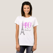 Chic Pink 40 & Fabulous Paris Eiffel Tower T-shirt (Voorkant volledig)
