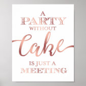 Chic Roos Gold A PARTIJ ZONDER CAKE Sign Print (Voorkant)