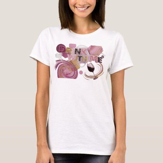 Chic Roze DRINK WITH ME Draagbare Kunst T-shirt (Voorkant)