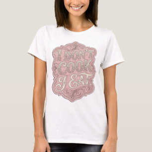 Chic Roze IK KOOK NIET IK EET Grafisch ontwerp T-shirt