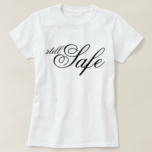 Chic script Nog steeds veilig esthetische bevestig T-shirt (Design voorkant)
