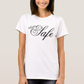 Chic script Nog steeds veilig esthetische bevestig T-shirt (Voorkant)