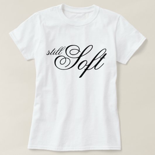 Chic script Nog steeds zachte esthetische bevestig T-shirt (Design voorkant)