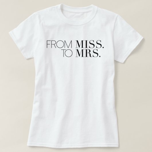 Chic Van Miss. tot Mrs | Bruid T-shirt (Design voorkant)