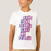 Chic voor netwerken: laat je mensen mijn mensen be t-shirt (Voorkant)
