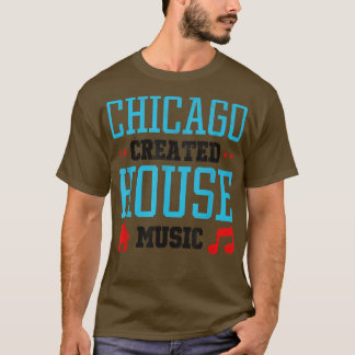 Chicago Created House Music - Edm Dj Rave 258 T-shirt