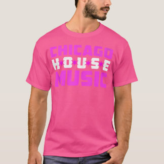 Chicago House Music - EDM Dance Music DJ Vrouwen T-shirt