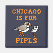 Chicago is voor PIPLs Magneet (Voorkant)