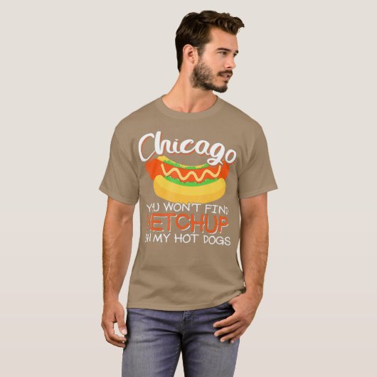 Chicago je vindt ketchup op mijn hotdog t-shirt (Voorkant volledig)