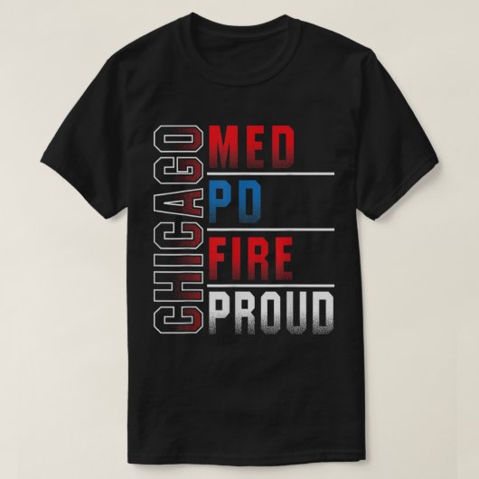 Chicago Med Chicago PD Chicago Fire Chicago Proud3 T-shirt (Design voorkant)