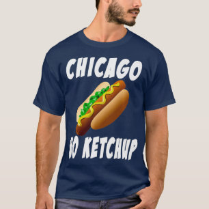 Chicago No Ketchup Hot Dog T-shirt