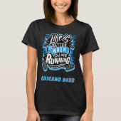 Chicago Runner Life is beter bij het lopen van de  T-shirt (Voorkant)
