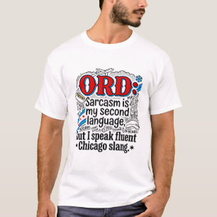 Chicago sarcasme tweede taal lokale straattaal t-shirt