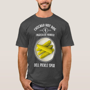 Chicago Style Hot Dog Bun Ingredient List Dill T-shirt