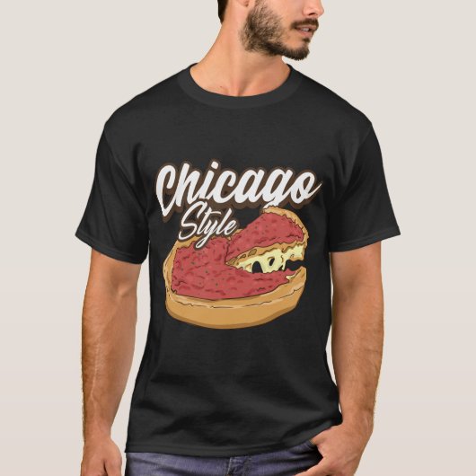 Chicago Style Pizza Deep Dish Pizza Thick Crust Fo T-shirt (Voorkant)