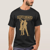 Chicago Style Steppin' TShirt (Voorkant)