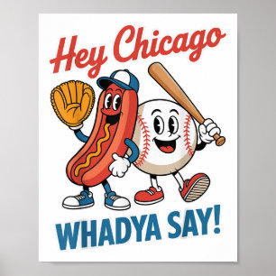 Chicago Whadya Say Funny Baseball Hot Dog 4e Poster