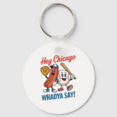 Chicago Whadya Say Funny Baseball Hot Dog 4e Sleutelhanger (Voorkant)