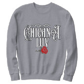 Chicana Love Sweatshirt | Latina trots streetwear