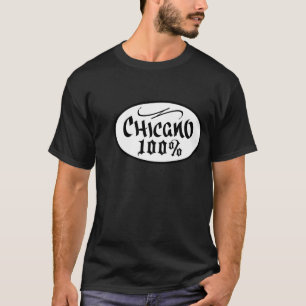 CHICANO 100% T-SHIRT