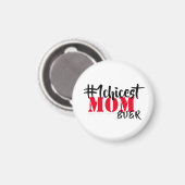 Chicest mama Ever Magneet (Voorkant / Achterkant)