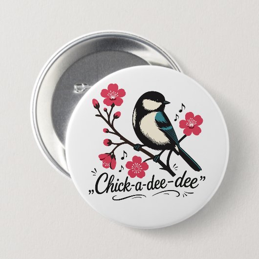 Chick-a-dee-dee-dee mezenogelroep ronde button 7,6 cm (Voorkant /achterkant)